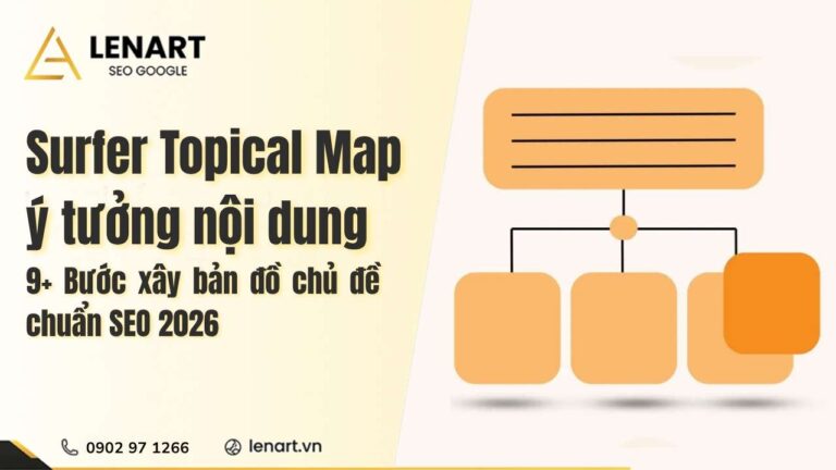 Surfer Topical Map ý tưởng nội dung: 9 Bước xây bản đồ chủ đề chuẩn SEO 2026